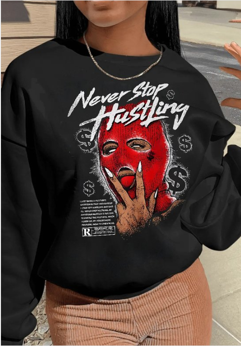 Neva Stop Hustling Sweatshirt